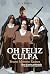 Oh feliz culpa: Obra de tea...