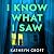 I Know What I Saw by Kathryn Croft