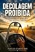 Decolagem Proibida: Trajetória de um soldado que desafiou a barbárie (Portuguese Edition)