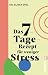 Das 7-Tage-Rezept für weniger Stress