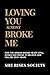 Loving You Almost Broke Me:...