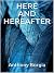 Here and Hereafter