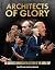 Architects of Glory: The Gr...