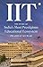 IIT: The Untold Story of India's Most Prestigious Educational Ecosystem