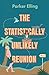 The Statistically Unlikely Reunion by Parker Elling