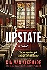 Upstate: A Novel – A Sapphic Love Story of Grief, Healing, and Hidden Letters in Upstate New York Upstate: A Novel – A Sapphic Love Story of Grief, Healing, and Hidden Letters in Upstate New York