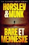 Bare et menneske by Lone Hørslev