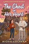 The Ghost of Her Heart: A Sweet & Cozy Fantasy Romance (Spirits in Waiting Book 1) The Ghost of Her Heart: A Sweet & Cozy Fantasy Romance (Spirits in Waiting Book 1)