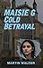 Maisie G - Cold Betrayal by Martin Walker