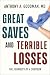Great Saves and Terrible Losses by Anthony A. Goodman MD