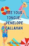 Bite Your Tongue,...