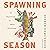 Spawning Season: An Experiment in Queer Parenthood