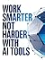 Work Smarter Not Harder wit...