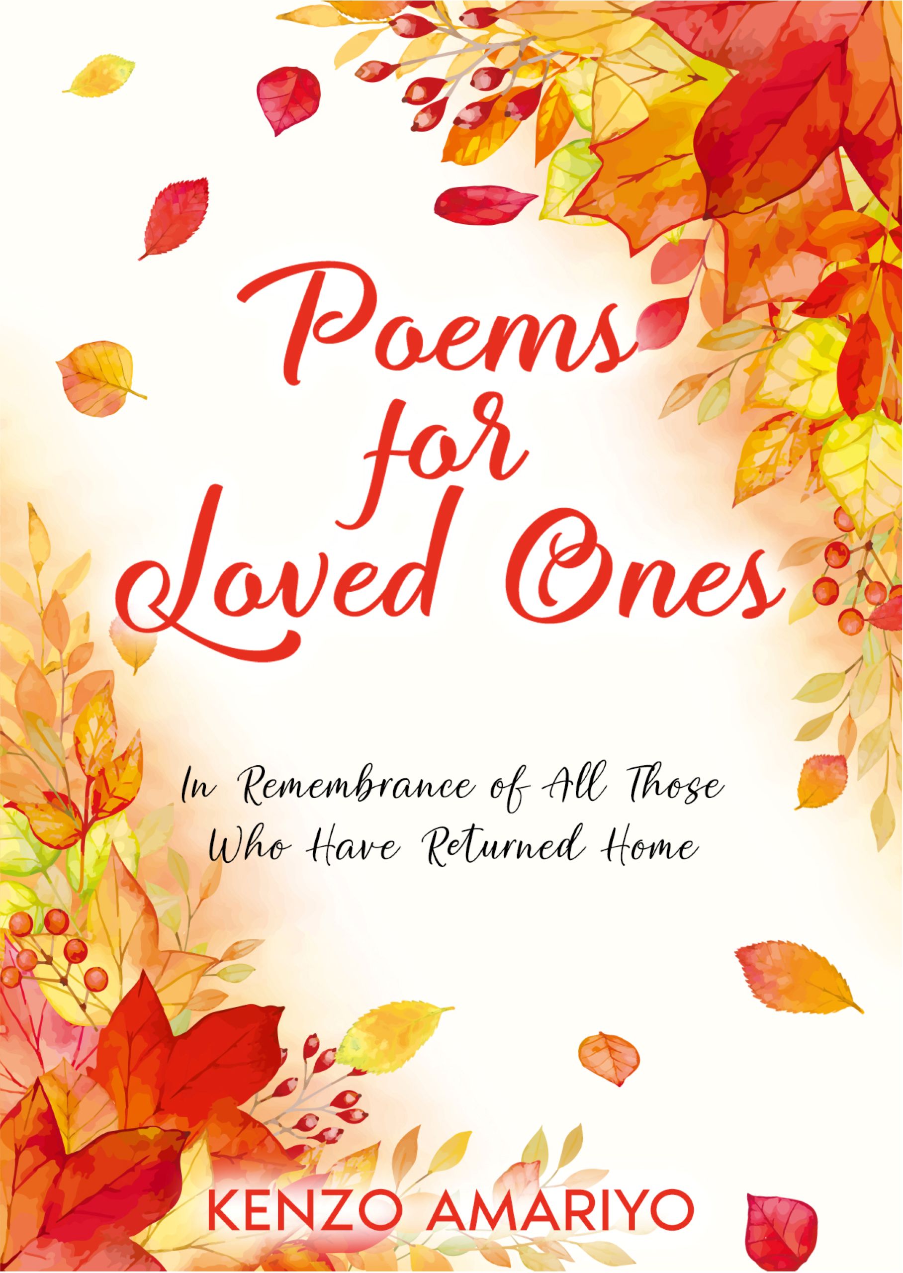 Poems for Loved Ones - In Remembrance of All those Who Have Returned Home