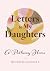 LETTERS TO MY DAUGHTERS: A ...