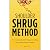 Shoulder Shrug Method by J.T. Rowan Shoulder Shrug Method by J.T. Rowan