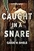 Caught in a Snare