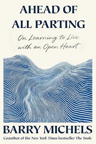 Ahead of All Parting by Barry Michels