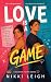 Love Is a Game: How to Fall in Love in 90 Days