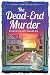 THE DEAD-END MURDER by Karen Leigh Charles THE DEAD-END MURDER by Karen Leigh Charles