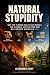 Natural Stupidity: Why the ...