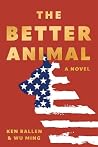 The Better Animal by Ken Ballen The Better Animal by Ken Ballen
