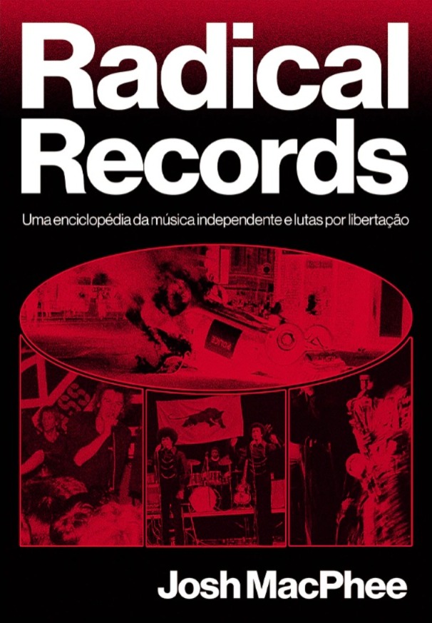 Radical Records: Uma enciclopédia da música independente e lutas por libertação