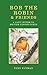 Bob the Robin & Friends: A ...