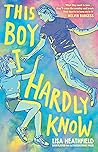 This Boy I Hardly Know by Lisa Heathfield
