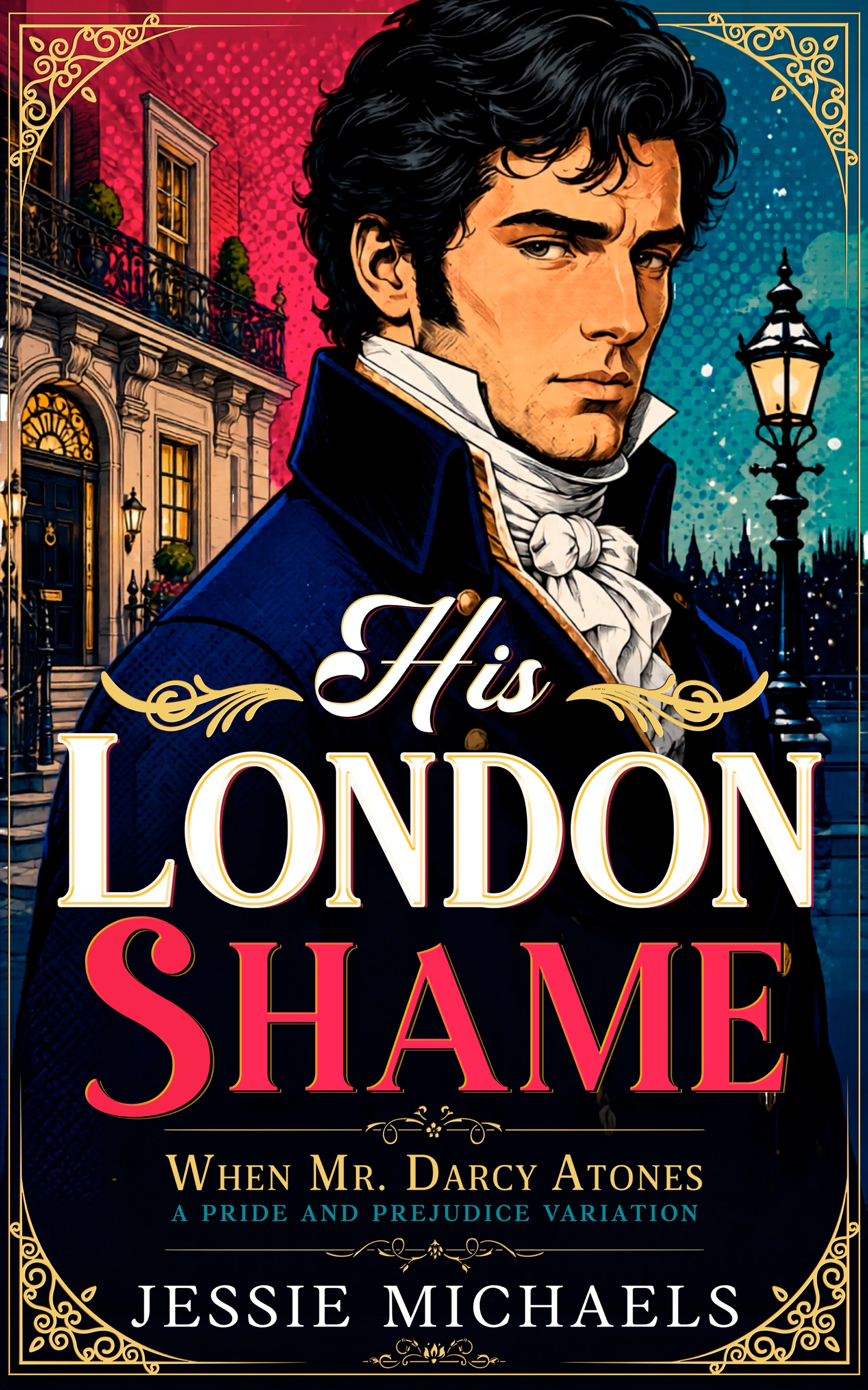 His London Shame (When Mr. Darcy Atones, #1)