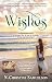 Wishes: A shattered heart. A broken life. A box of wishes. What can save her?