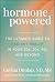 Hormone Powered: The Ultima...