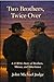 Two Brothers, Twice Over : ...