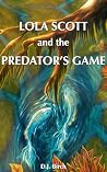 Lola Scott and the Predator's Game (The Marked Covenant Book 2) Lola Scott and the Predator's Game (The Marked Covenant Book 2)