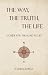 The Way, The Truth, The Life by P.D. Blackwell