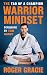 The Warrior Mindset by Roger Gracie