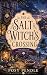 The Salt Witch's Crossing: ...