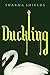 Duckling: A Novel