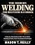 The Modern Welding for Beginners Handbook by Mason T. Reilly