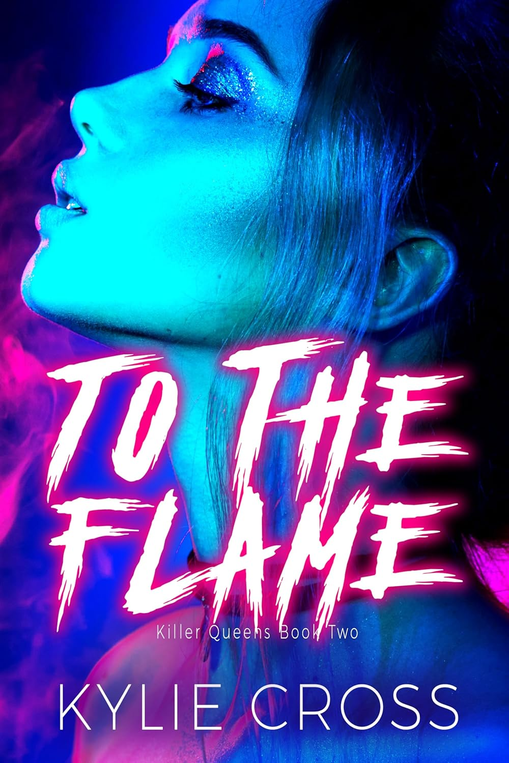 To The Flame (Killer Queens #2)
