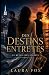 DES DESTINS ENTRETES: LE RE...