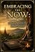 Embracing the Now: Practica...