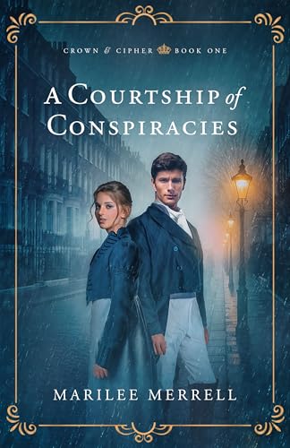 A Courtship of Conspiracies (Crown & Cipher, #1)