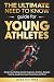 The Ultimate Need-to-Know Guide for Young Athletes by Jacob Kautzman