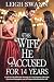 The Wife He Accused for 14 Years: A Later-in-Life Billionaire Marriage in Crisis Romance of Betrayal, Grovel and Redemption, and the Woman Who Rebuilt Her Life (wives on a mission of revenge Book 7)