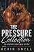 The Pressure Collection: Th...