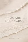 You Are the Anchor