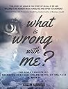 What Is Wrong With Me? by Kristin Hammoud