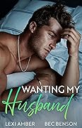 Wanting My Husband