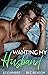 Wanting My Husband (A Love Without Labels)